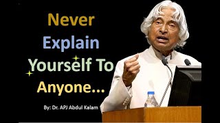 Never Explain yourself to Anyone | Dr APJ Abdul Kalam Quotes | Inspirational Quotes |WhatsappStatus|