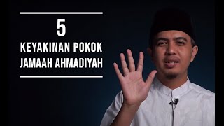 5 Keyakinan Pokok Ahmadiyah