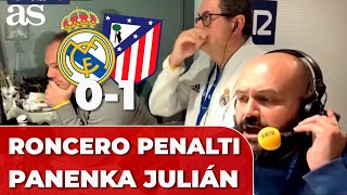 RONCERO REACCIÓN GOL PENALTI PANENKA de JULIÁN ALVAREZ | REAL MADRID 0 - ATLÉTICO 1