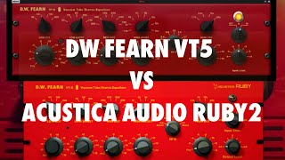 DW Fearn VT5 vs Acustica Audio Ruby2