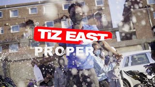 TiZ EAST - PROPER (Official Music Video)