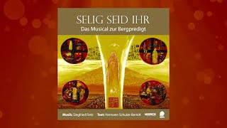 Siegfried Fietz - 'Selig seid ihr' aus Selig seid ihr - Das Musical zur Bergpredigt