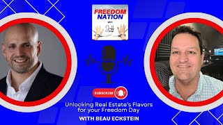 Unlocking Real Estate's Flavorsfor Your Freedom Day | Interview with Beau Eckstein