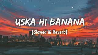 Uska Hi Banana - Arijit Singh  [Slowed & Reverb] - Play Bass