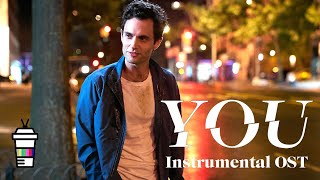 Netflix's YOU - Instrumental OST by Blake Neely