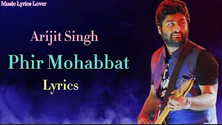 Lyrics : Phir Mohabbat- Arijit Singh | Murder 2 | Emraan Hashmi | Jacqueline Fernandez