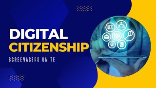 Screenagers Unite: Being a Good Digital Citizen