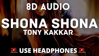 Shona Shona 8D AUDIO- Tony Kakkar, Neha Kakkar ft. Sidharth Shukla & Shehnaaz Gill|| Lyrics Video