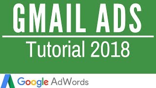 Gmail Ads Tutorial - Google AdWords Gmail Ads Tutorial