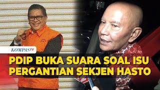 PDIP Buka Suara Terkait Isu Pergantian Sekjen Pasca Hasto Ditahan oleh KPK