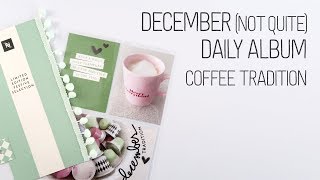 December (not quite) Daily // Coffee Tradition // How to add ephemera to your album