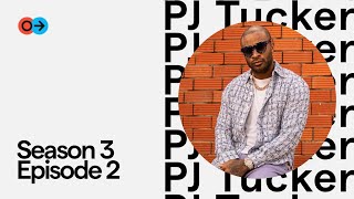 PJ Tucker on making it in the NBA, Playoff Heartbreaks, guarding Kevin Durant & Staying Fly | S3 E2