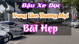 Hướng dẫn đậu xe dọc thực tế Vào bãi - trung tâm thương mại