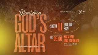 Rebuilding GOD'S ALTAR, 11 Januari 2025 | \