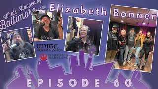 Episode 60 - Saving Baltimore’s History | Elizabeth Bonner on Preservation & Mt. Vernon’s Future