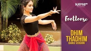 Dhim Thadhim(Dance Version) - Ganga K - Footloose - Kappa TV