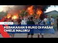 9 Ruko di Pasar Omele Hangus Terbakar, Diduga Api dari Ledakan Kompor Gas!