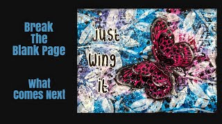 Mixed Media Art Journal Tutorial-Break the Blank Page- What Comes Next? 3 D Focal Image