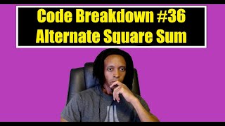 Code Breakdown #36 - Alternate Square Sum - Codewars