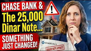 CHASE BANK & The 25,000 Dinar Note… Something Just Changed!