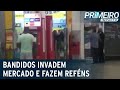 Criminosos fazem dezenas de reféns em supermercado | Primeiro Impacto (13/04/21)