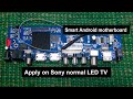 Smart Android motherboard apply on Sony basic LED T.#Pro Hack