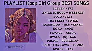 PLAYLIST Kpop Girl Group BEST SONGS