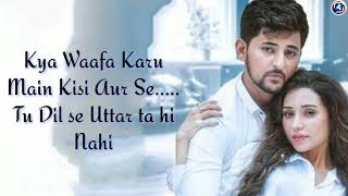 Main Kisi Aur Ka{Lyrics}|Official song|Darshan Raval|full song