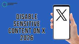 How To Disable Sensitive Content On X 2026