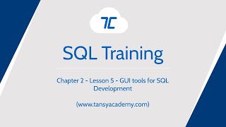Tansy SQL Course | GUI tools for SQL Development | Chapter 2 | Lesson 5