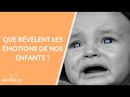 Que révèlent les émotions de nos enfants ? - La Maison des maternelles #LMDM