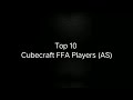 Top 10 Cubecraft FFA Players (AS)