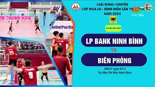 LIVE |🏐  LP BANK NINH BÌNH - BIÊN PHÒNG  _ Chung kết nam  - Giải BC Cúp Hoa Lư - Bình Điền năm 2024