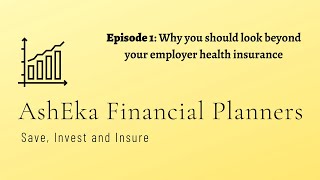 Why you should look beyond your employer/company health insurance!