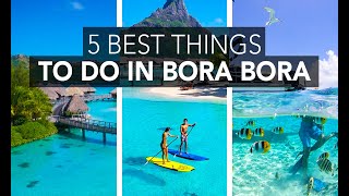 5 Best Things to Do in Bora Bora