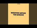 Whispers within the Horizon