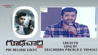 Sakhiya Song Performance By Sricharan Pakala & Yamini - #Goodachari Pre Release Event | Adavi Sesh