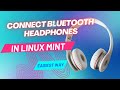 How to Connect Bluetooth Headphones to Linux Mint Effortlessly Using Bluetooth Manager