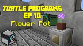 ComputerCraft: Turtle Programs, Ep 10: Flower Pot