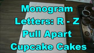 How To Make R-S-T-U-V-W-X-Y-Z Alphabet Letter Cake  | Pull-Apart Monogram Cupcake Cake