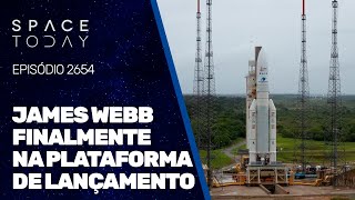 JAMES WEBB FINALMENTE NA PLATAFORMA DE LANÇAMENTO!!!