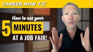Job Fair Advice: How to Use Your 5 Minutes to Get an Interview