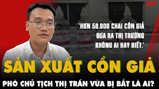 CỒN Y TẾ GIẢ GIỮA THỦ ĐÔ: Phó Chủ tịch thị trấn Chúc Sơn, Hà Nội BỊ BẮT VÌ SẢN XUẤT hàng giả | PKT