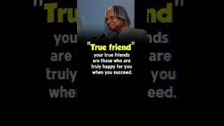"True Friend" Apj Abdul Kalam Quote . friendship quotes #shorts #apjabdulkalamquotes #apjabdulkalam