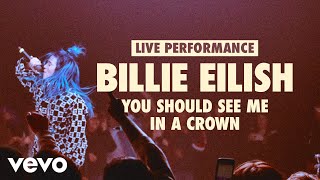 Billie Eilish - you should see me in a crown - Live Performance (Vevo LIFT)