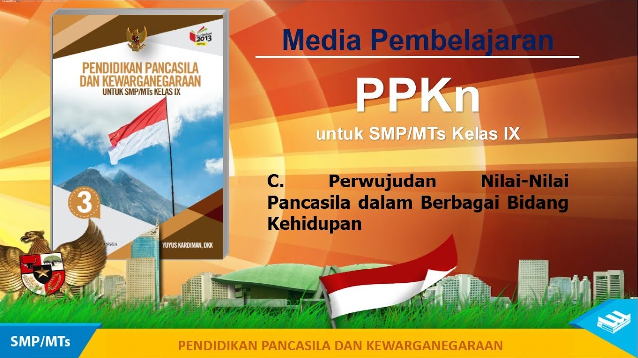 Materi PPKN Kelas 9 (Perwujudan Nilai Nilai Pancasila Dalam Berbagai ...