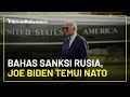 Presiden Amerika Serikat, Joe Biden Temui NATO dan Pemimpin Eropa, Bahas Sanksi Baru untuk Rusia