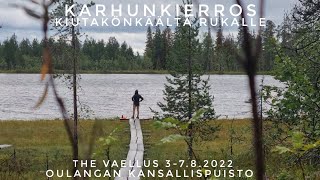 Karhunkierros 52 km | Kiutakönkäältä Rukalle |  The Vaellus 3-7.8.2022 | Oulangan Kansallispuisto