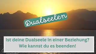 DUALSEELEN: Is deine #dualseele in einer Beziehung? WIe kannst du es beenden!