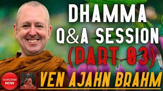 Dhamma Q \u0026 A Session Part 3 | Ven Ajahn Brahm | Dhamma TV | English Dhamma Talks